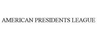 AMERICAN PRESIDENTS LEAGUE