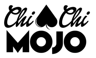 CHI CHI MOJO