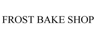 FROST BAKE SHOP