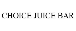 CHOICE JUICE BAR