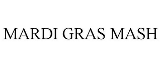 MARDI GRAS MASH