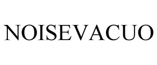 NOISEVACUO