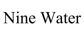 NINE WATER