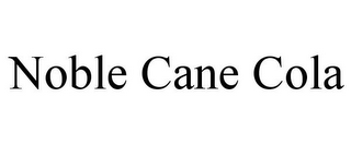 NOBLE CANE COLA