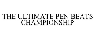 THE ULTIMATE PEN BEATS CHAMPIONSHIP