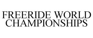 FREERIDE WORLD CHAMPIONSHIPS