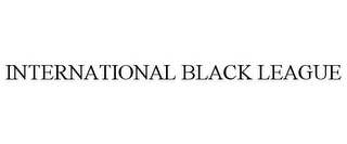 INTERNATIONAL BLACK LEAGUE