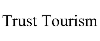 TRUST TOURISM