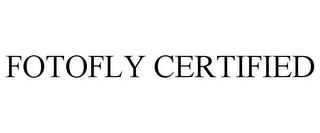 FOTOFLY CERTIFIED