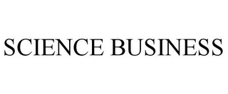 SCIENCE BUSINESS