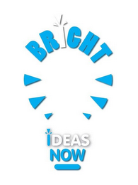 BRIGHT IDEAS NOW