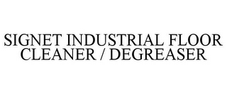 SIGNET INDUSTRIAL FLOOR CLEANER / DEGREASER