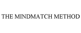 THE MINDMATCH METHOD