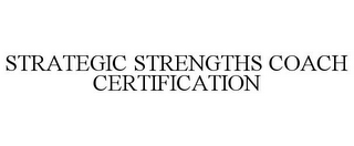 STRATEGIC STRENGTHS COACH CERTIFICATION