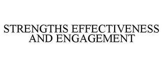 STRENGTHS EFFECTIVENESS AND ENGAGEMENT