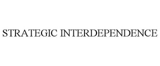 STRATEGIC INTERDEPENDENCE