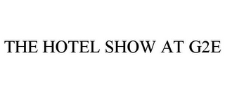 THE HOTEL SHOW AT G2E