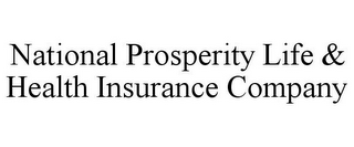 NATIONAL PROSPERITY LIFE & HEALTH INSURANCE COMPANY