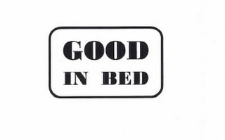 GOOD IN BED