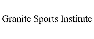 GRANITE SPORTS INSTITUTE