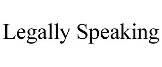 LEGALLY SPEAKING