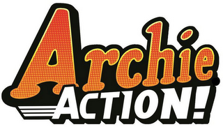 ARCHIE ACTION!