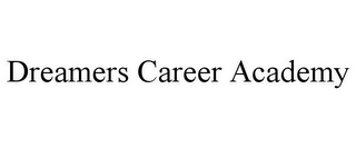 DREAMERS CAREER ACADEMY