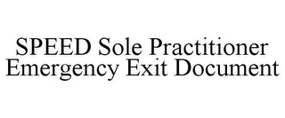 SPEED SOLE PRACTITIONER EMERGENCY EXIT DOCUMENT