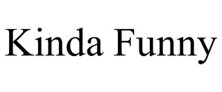 KINDA FUNNY