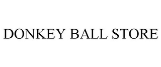 DONKEY BALL STORE