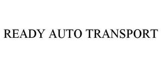 READY AUTO TRANSPORT