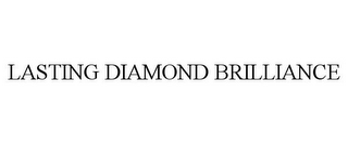 LASTING DIAMOND BRILLIANCE