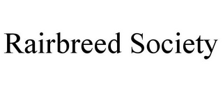 RAIRBREED SOCIETY