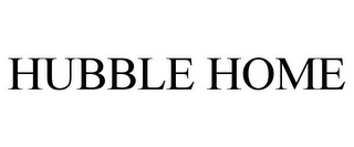 HUBBLE HOME