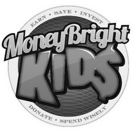 MONEYBRIGHT KID$ EARN · SAVE · INVEST DONATE · SPEND WISELY