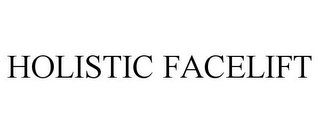 HOLISTIC FACELIFT