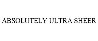 ABSOLUTELY ULTRA SHEER