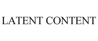 LATENT CONTENT