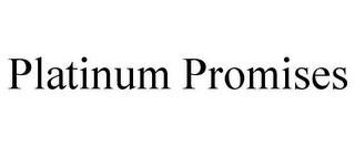 PLATINUM PROMISES