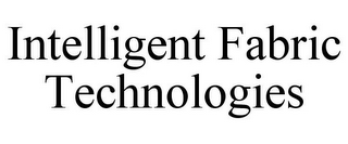 INTELLIGENT FABRIC TECHNOLOGIES