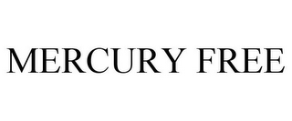 MERCURY FREE