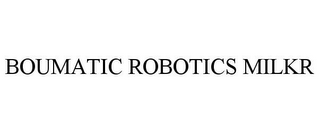 BOUMATIC ROBOTICS MILKR