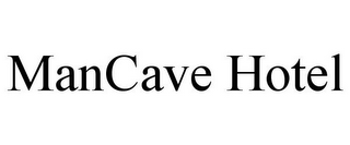 MANCAVE HOTEL