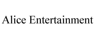 ALICE ENTERTAINMENT