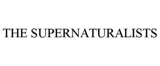 THE SUPERNATURALISTS