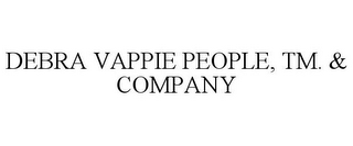 DEBRA VAPPIE PEOPLE, TM. & COMPANY