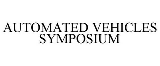 AUTOMATED VEHICLES SYMPOSIUM