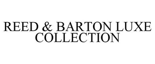 REED & BARTON LUXE COLLECTION