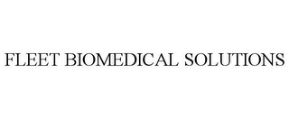 FLEET BIOMEDICAL SOLUTIONS