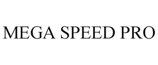 MEGA SPEED PRO